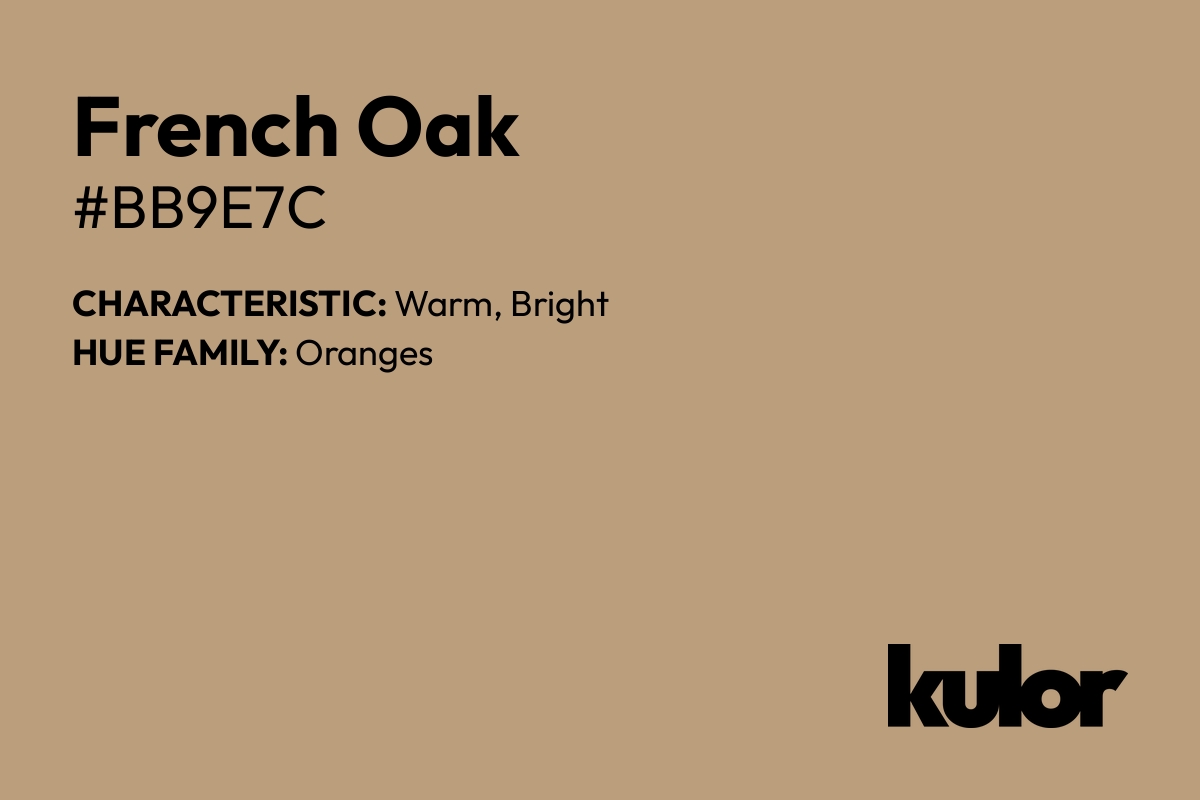 French Oak is a color with a HTML hex code of #bb9e7c.