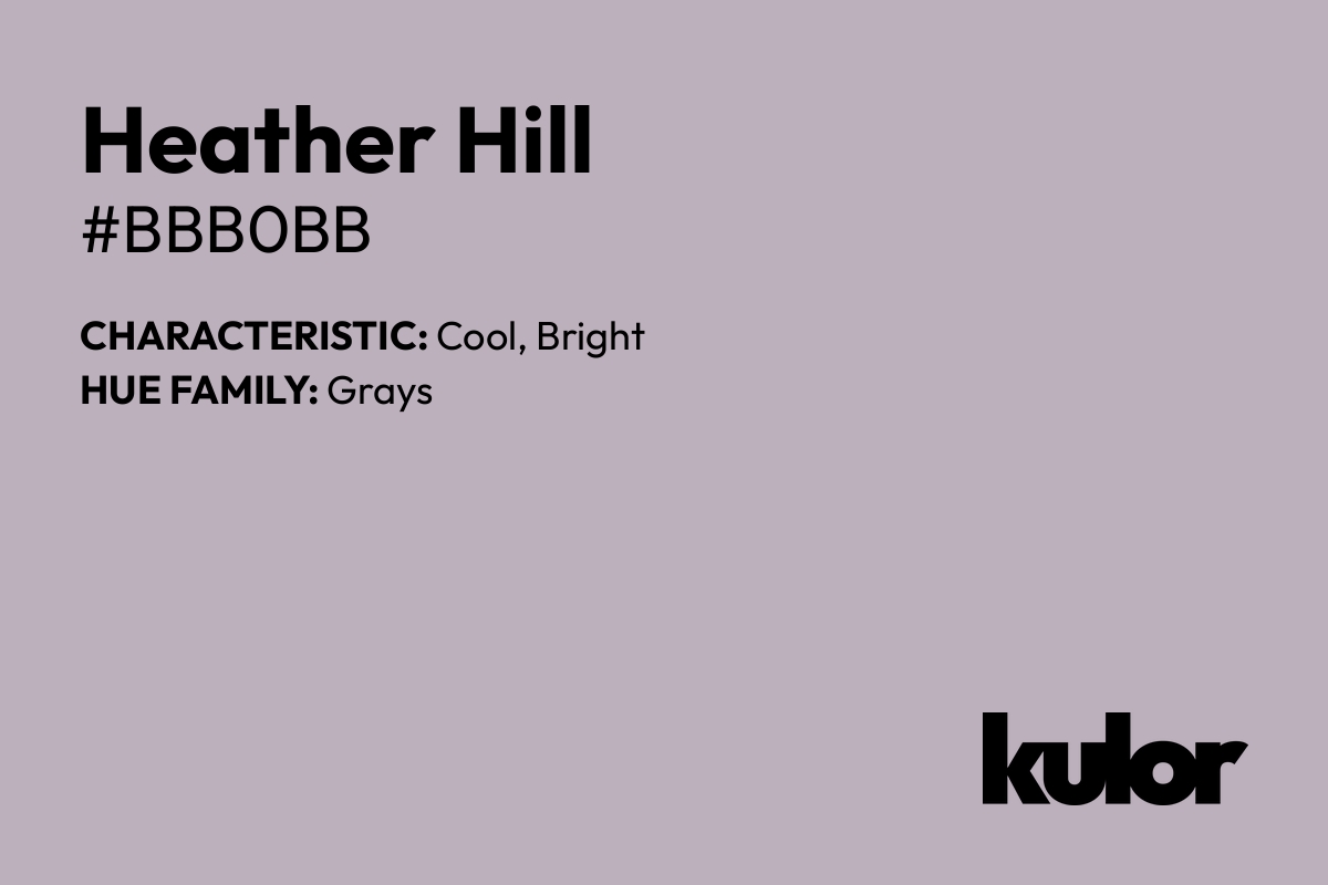 Heather Hill is a color with a HTML hex code of #bbb0bb.