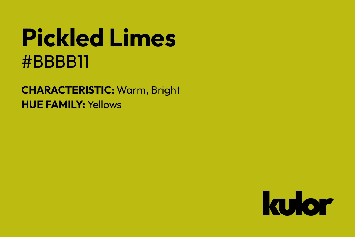 Pickled Limes is a color with a HTML hex code of #bbbb11.