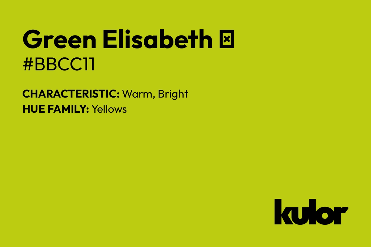 Green Elisabeth Ⅱ is a color with a HTML hex code of #bbcc11.