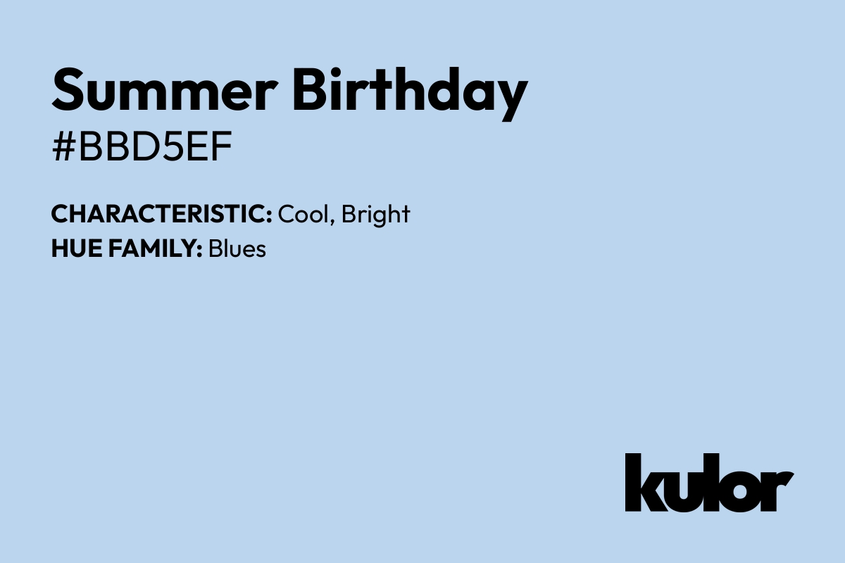 Summer Birthday is a color with a HTML hex code of #bbd5ef.