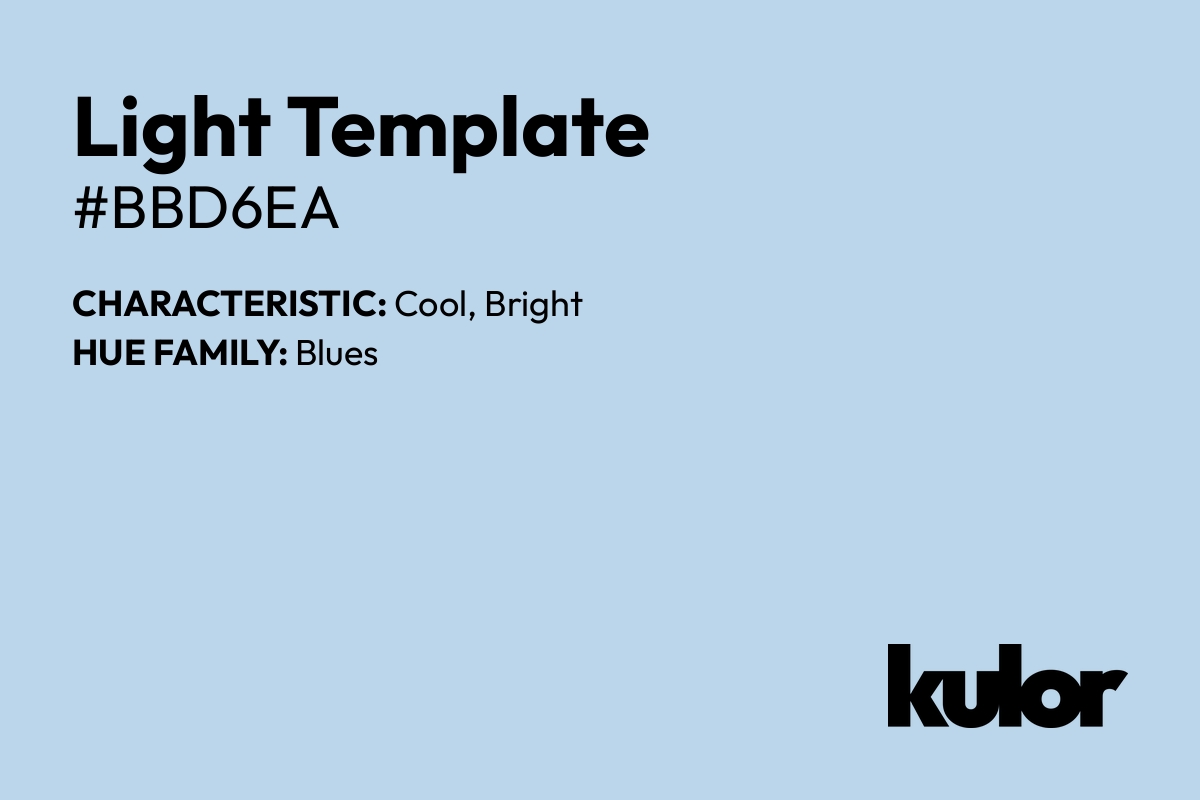 Light Template is a color with a HTML hex code of #bbd6ea.