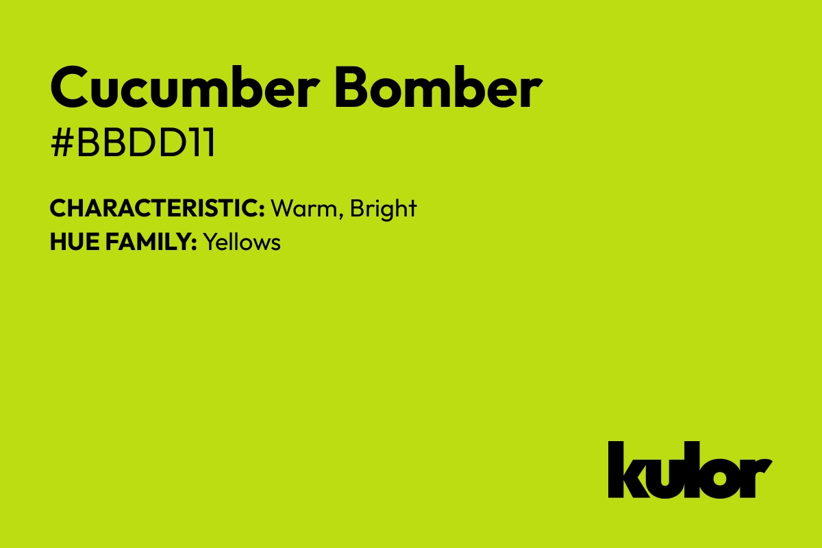 Cucumber Bomber is a color with a HTML hex code of #bbdd11.