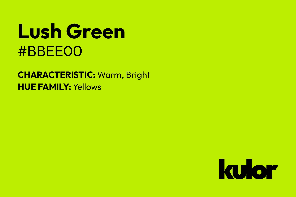 Lush Green is a color with a HTML hex code of #bbee00.