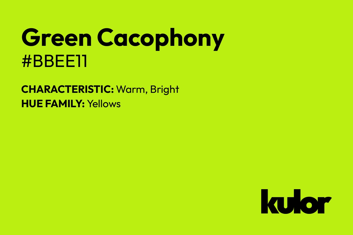 Green Cacophony is a color with a HTML hex code of #bbee11.