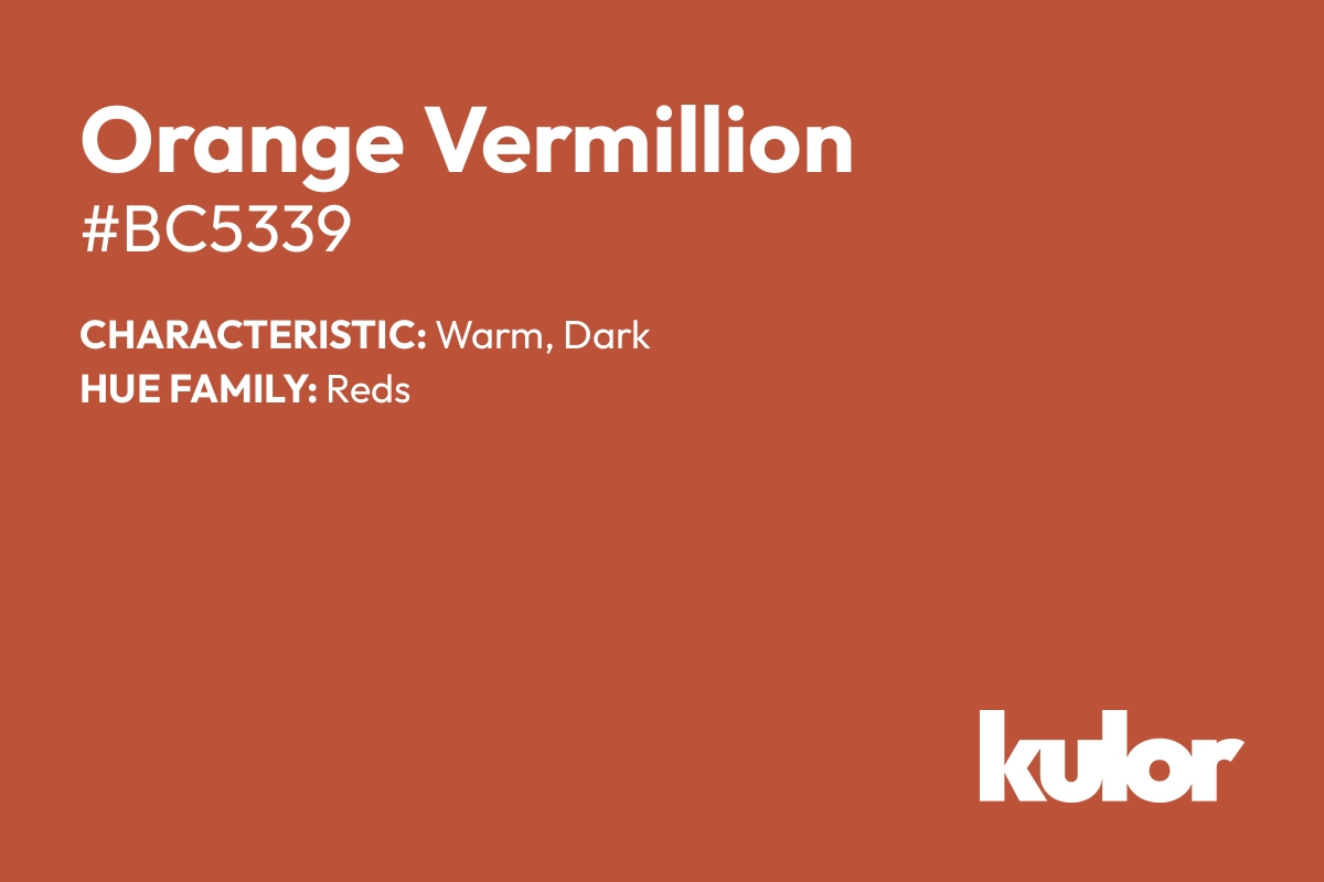 Orange Vermillion is a color with a HTML hex code of #bc5339.