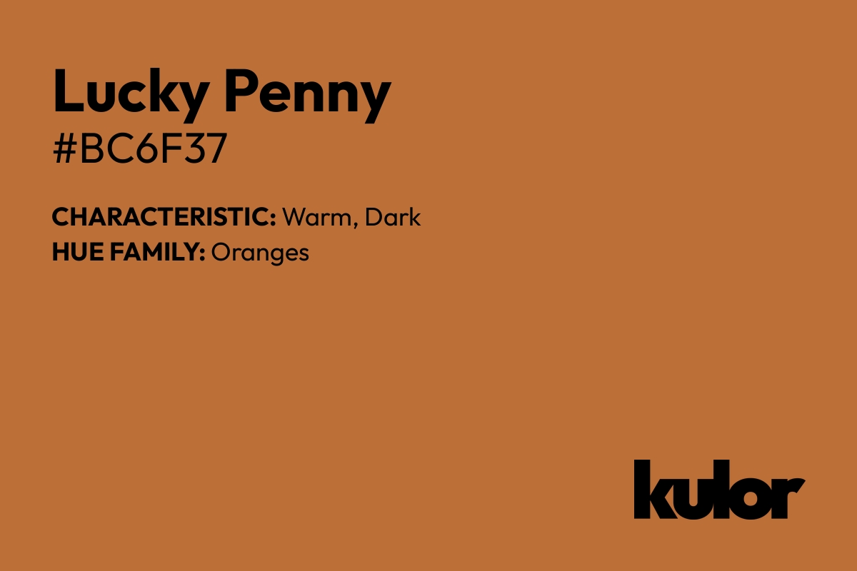 Lucky Penny is a color with a HTML hex code of #bc6f37.