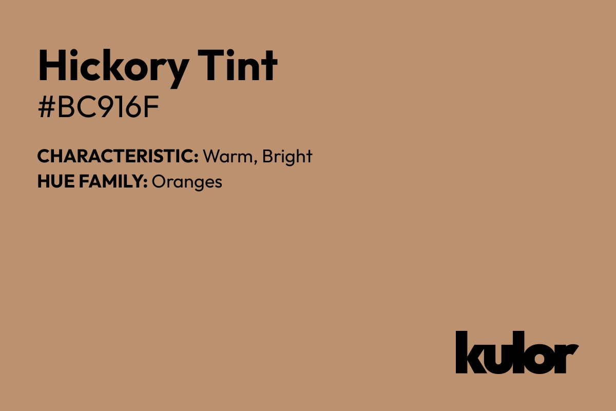 Hickory Tint is a color with a HTML hex code of #bc916f.