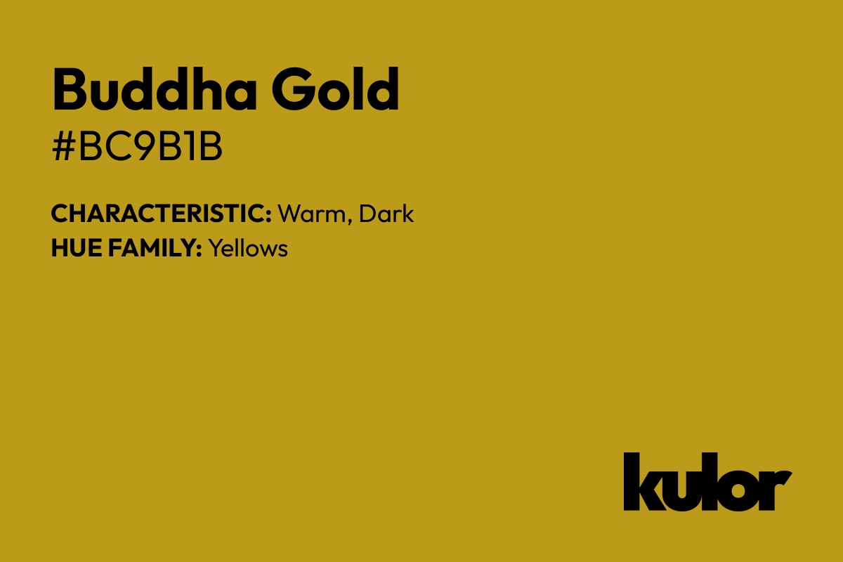 Buddha Gold is a color with a HTML hex code of #bc9b1b.