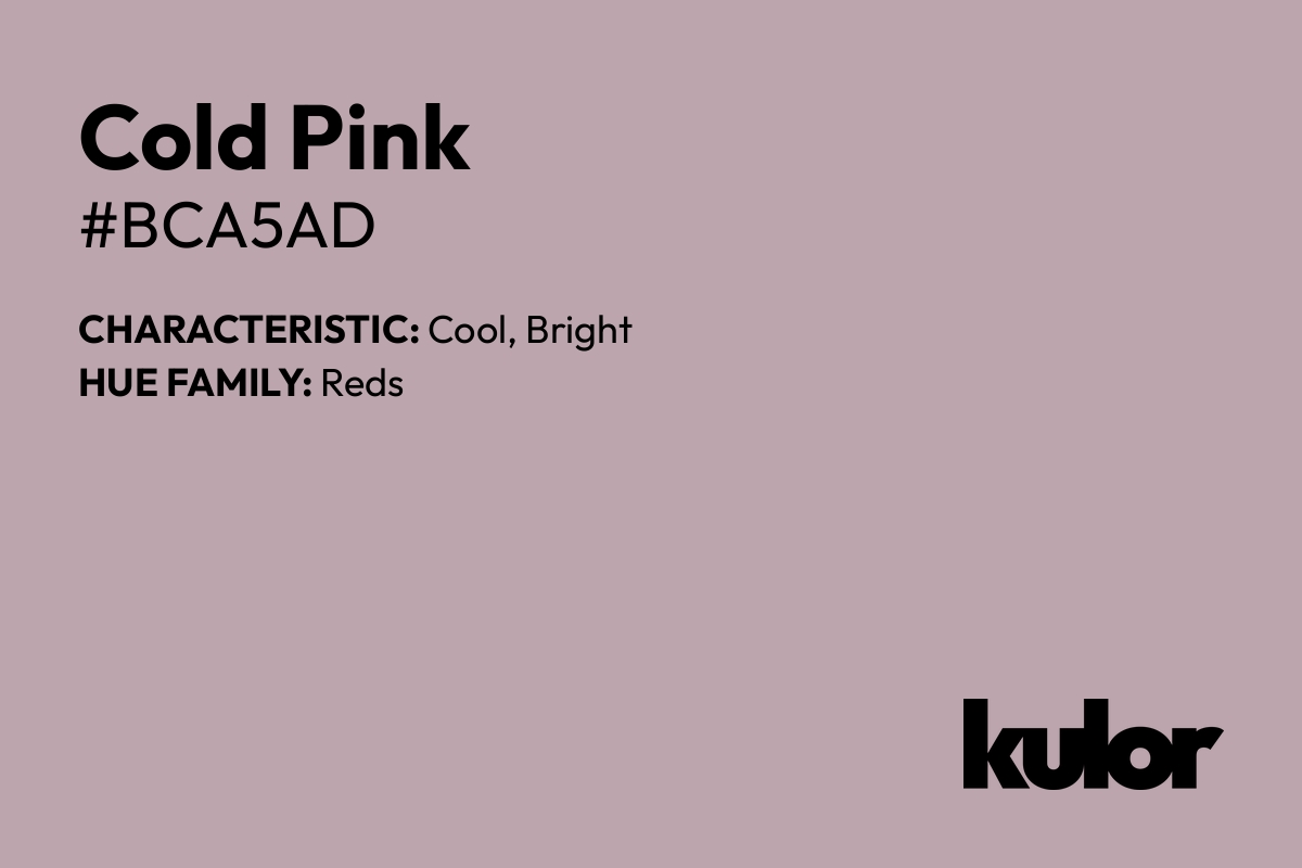 Cold Pink is a color with a HTML hex code of #bca5ad.