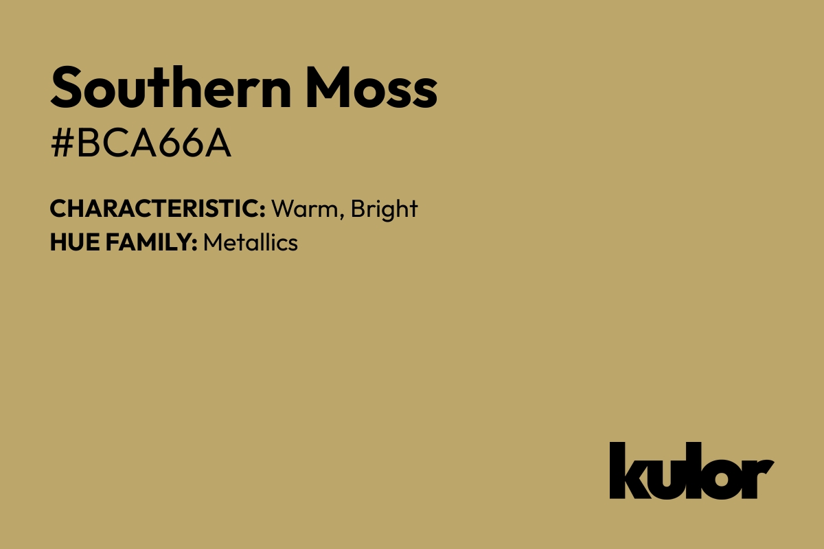 Southern Moss is a color with a HTML hex code of #bca66a.