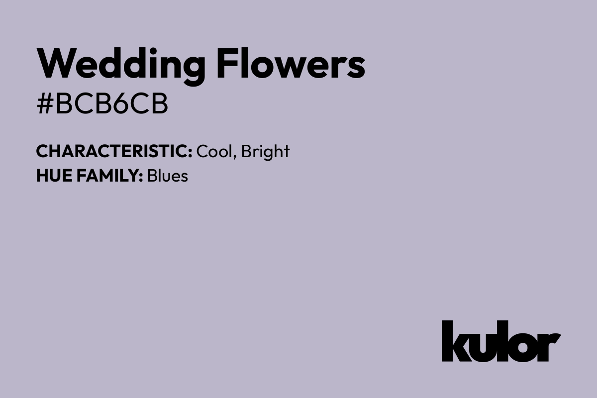 Wedding Flowers is a color with a HTML hex code of #bcb6cb.