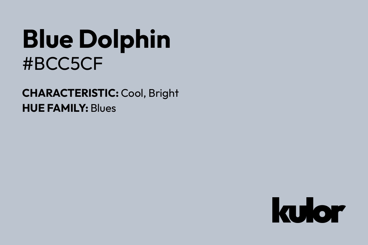 Blue Dolphin is a color with a HTML hex code of #bcc5cf.