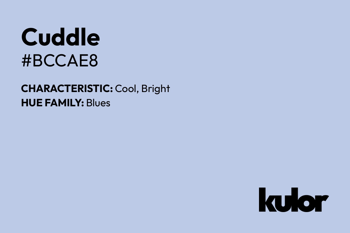 Cuddle is a color with a HTML hex code of #bccae8.