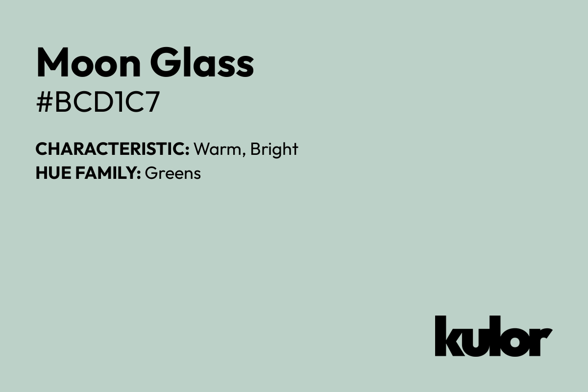 Moon Glass is a color with a HTML hex code of #bcd1c7.