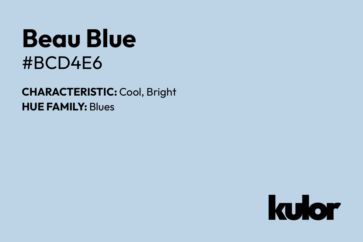 Beau Blue is a color with a HTML hex code of #bcd4e6.