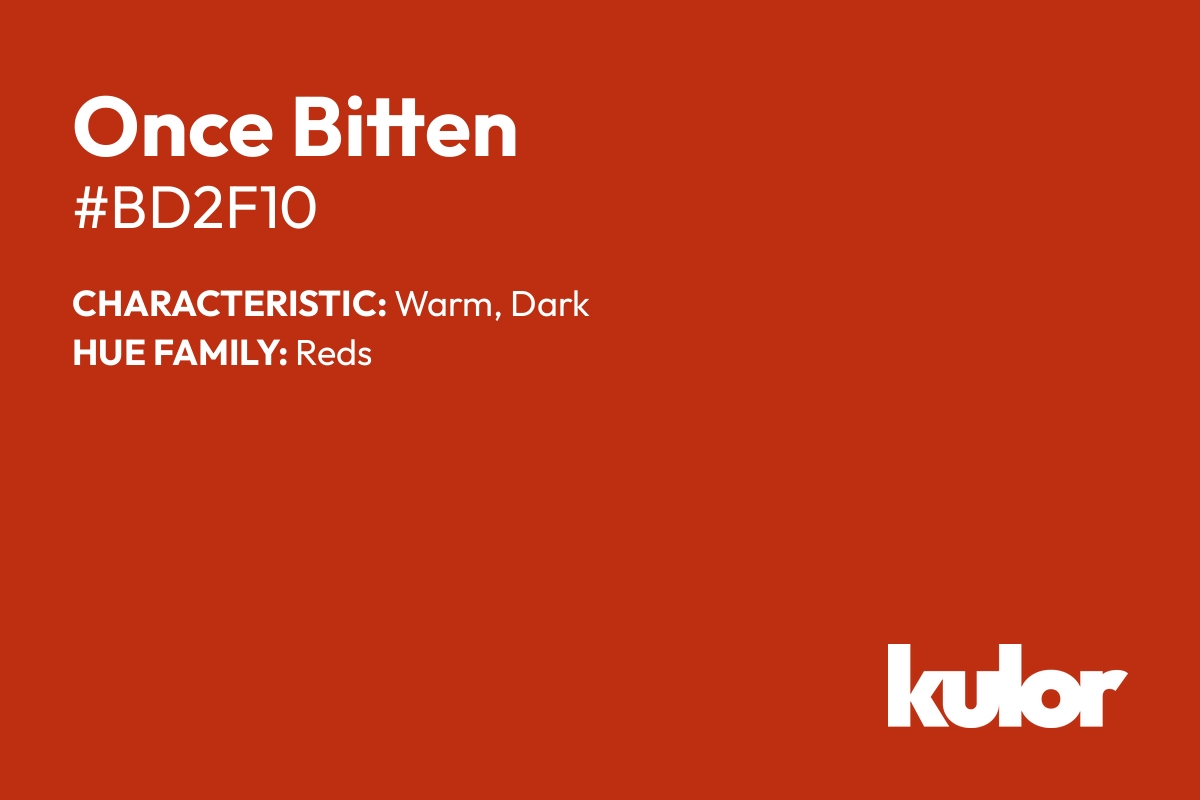 Once Bitten is a color with a HTML hex code of #bd2f10.