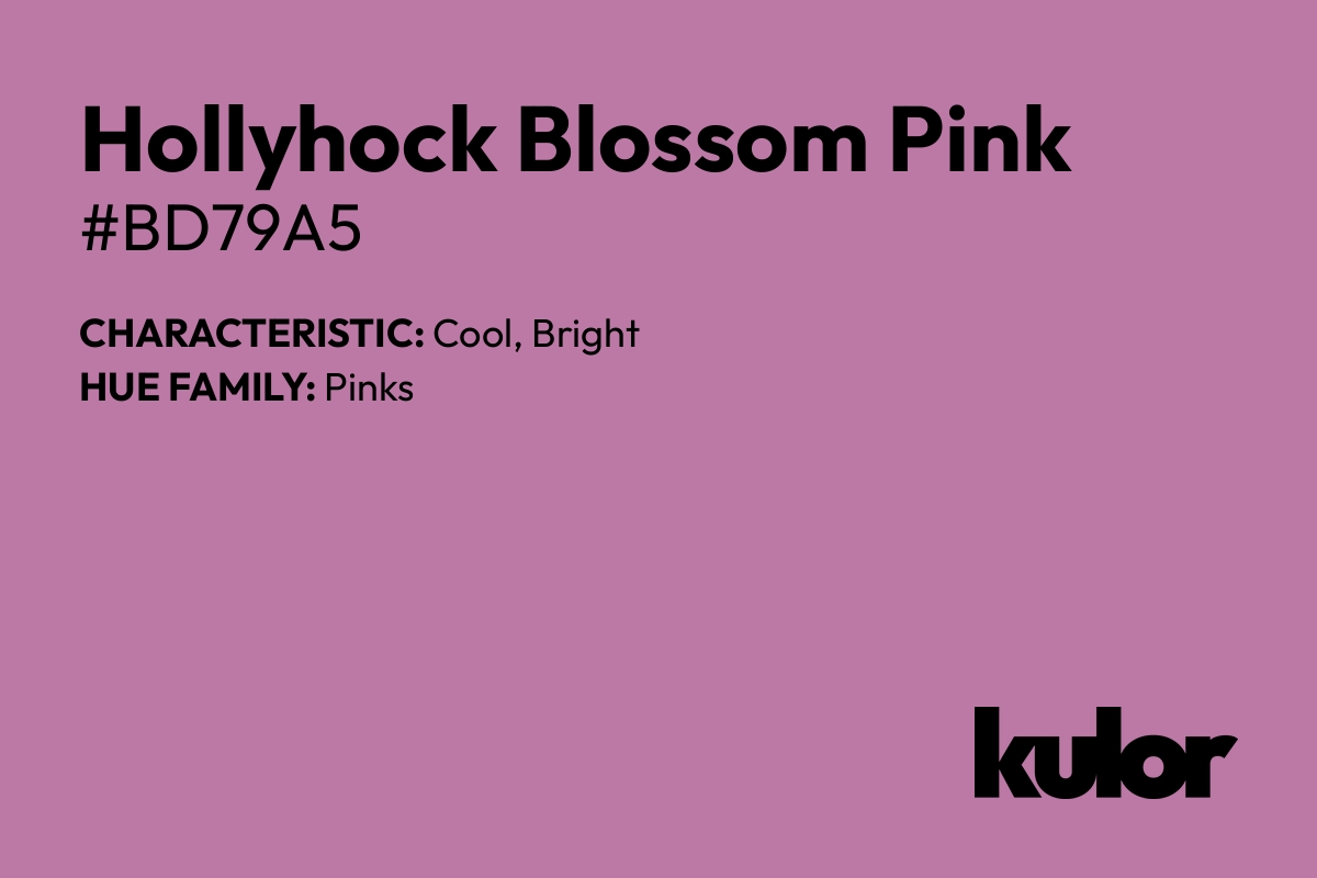 Hollyhock Blossom Pink is a color with a HTML hex code of #bd79a5.