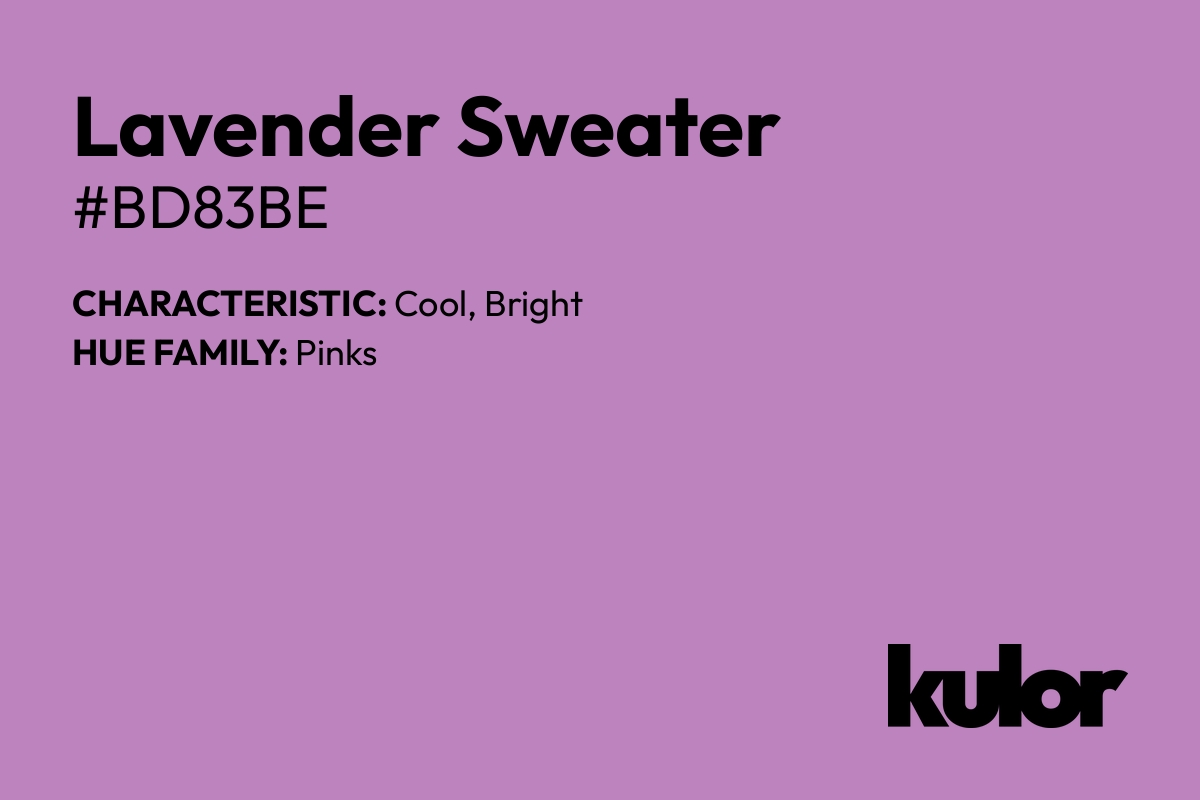 Lavender Sweater is a color with a HTML hex code of #bd83be.