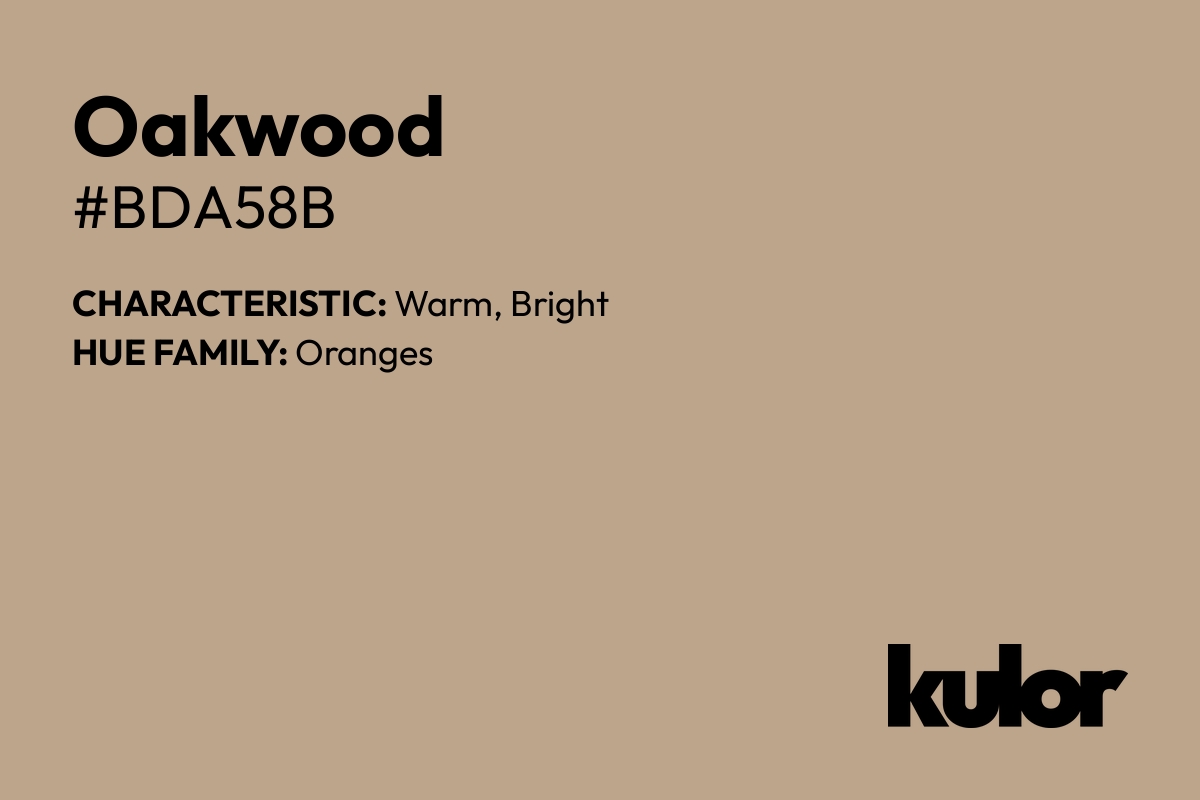 Oakwood is a color with a HTML hex code of #bda58b.