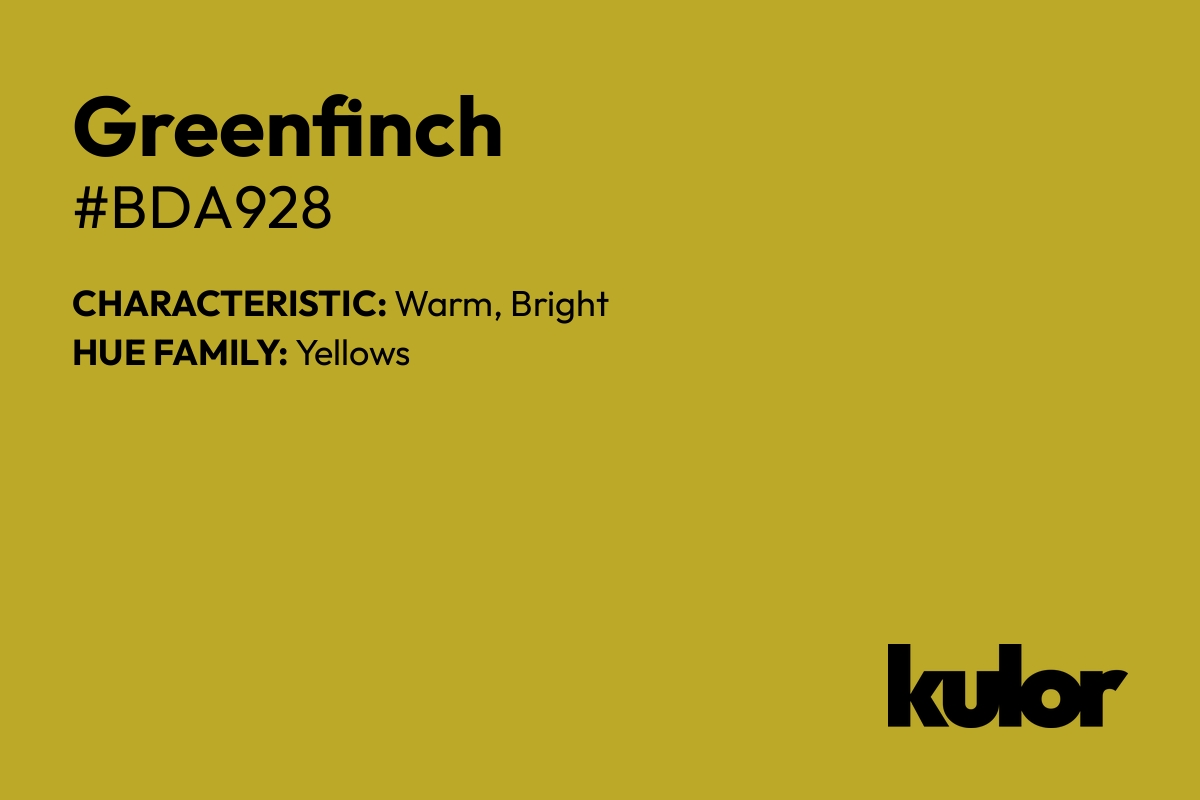 Greenfinch is a color with a HTML hex code of #bda928.