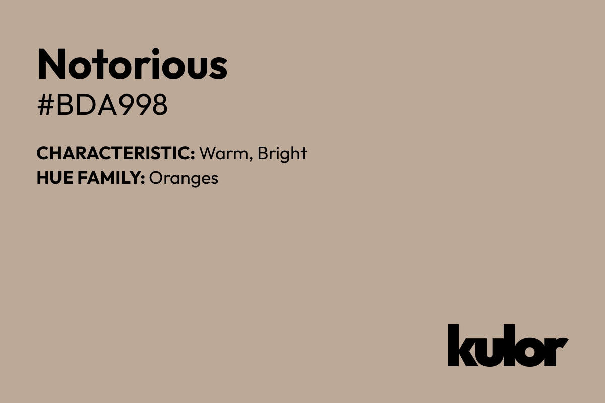 Notorious is a color with a HTML hex code of #bda998.