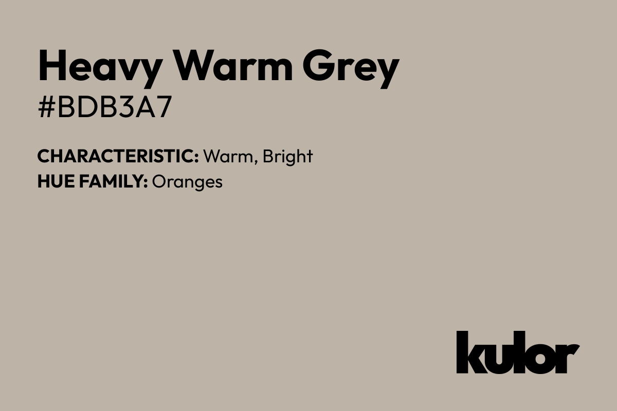 Heavy Warm Grey is a color with a HTML hex code of #bdb3a7.