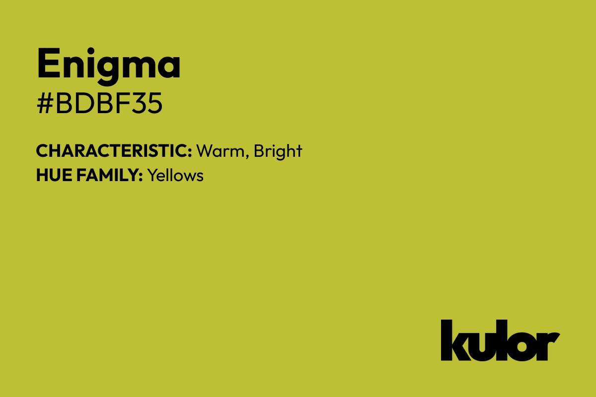 Enigma is a color with a HTML hex code of #bdbf35.