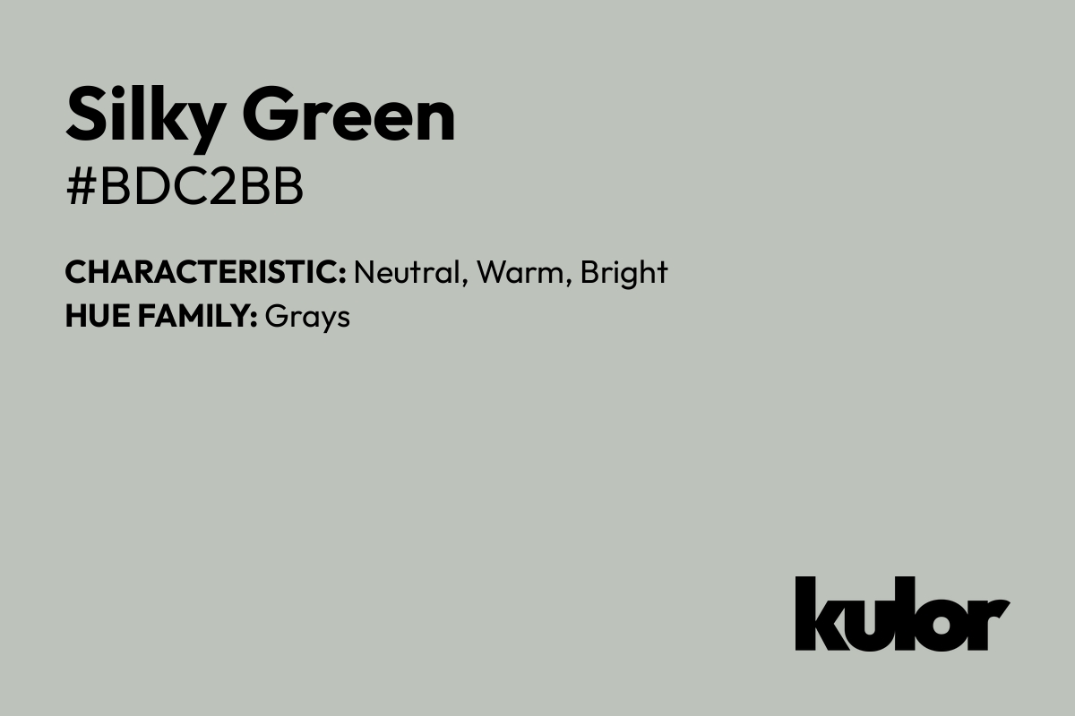 Silky Green is a color with a HTML hex code of #bdc2bb.