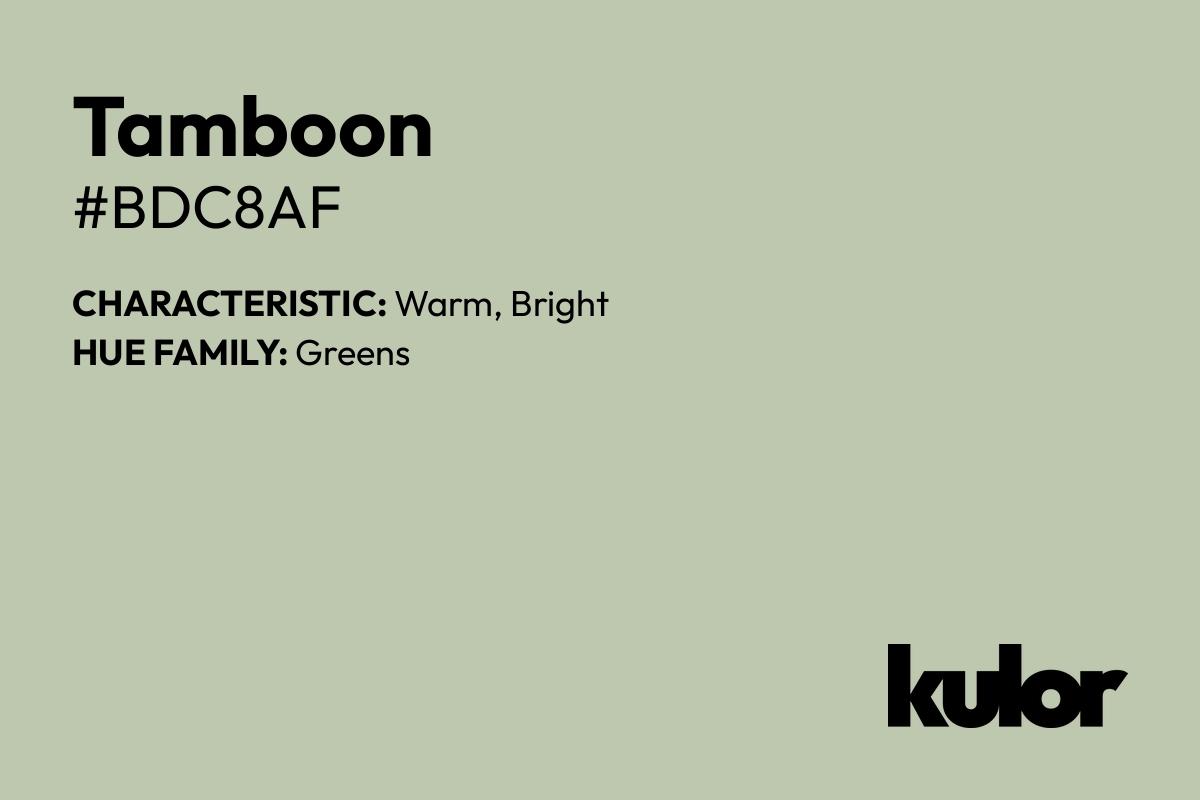 Tamboon is a color with a HTML hex code of #bdc8af.