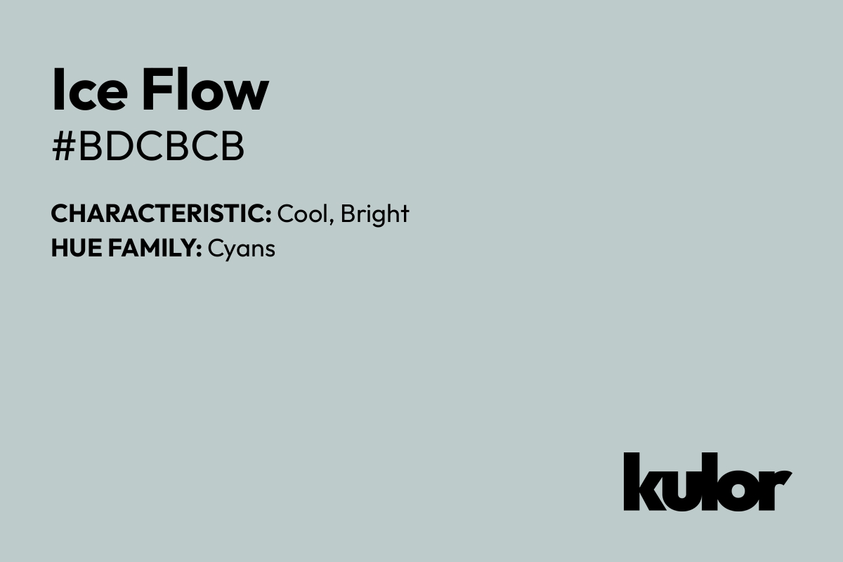 Ice Flow is a color with a HTML hex code of #bdcbcb.