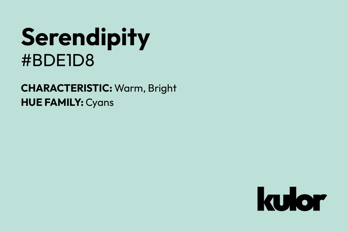 Serendipity is a color with a HTML hex code of #bde1d8.