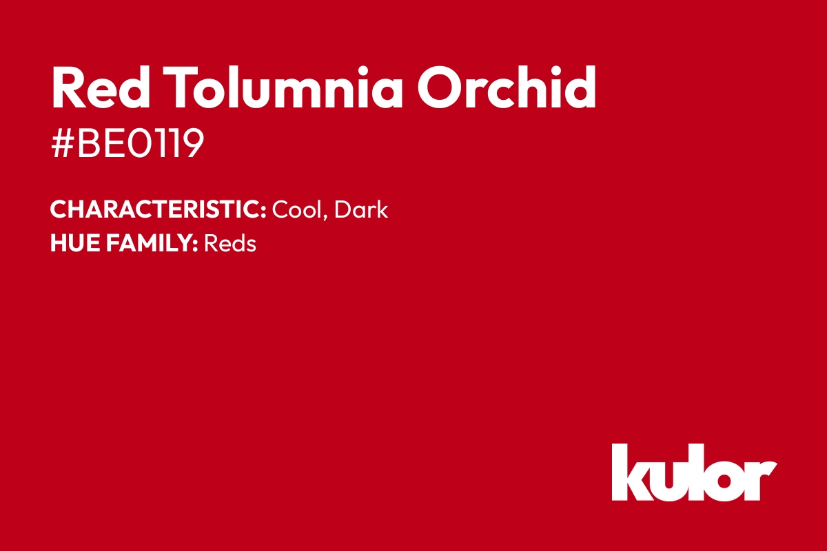 Red Tolumnia Orchid is a color with a HTML hex code of #be0119.