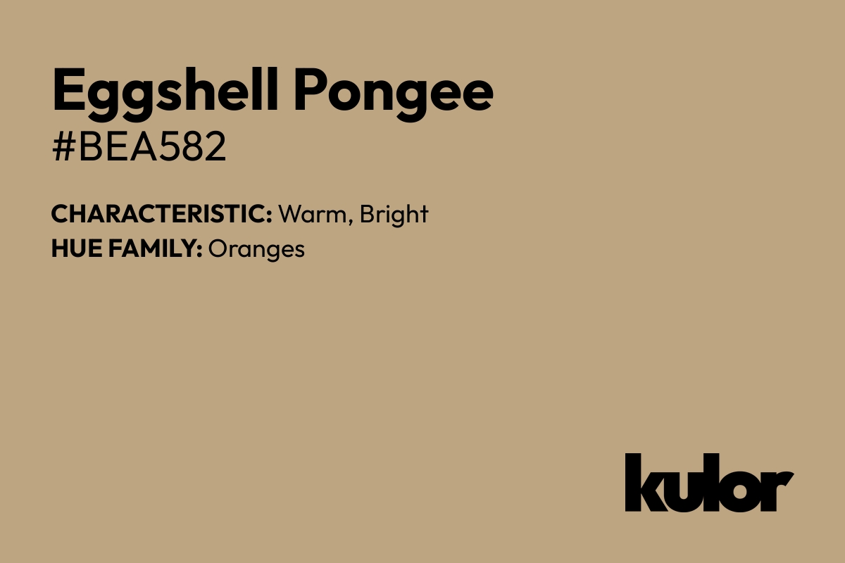 Eggshell Pongee is a color with a HTML hex code of #bea582.