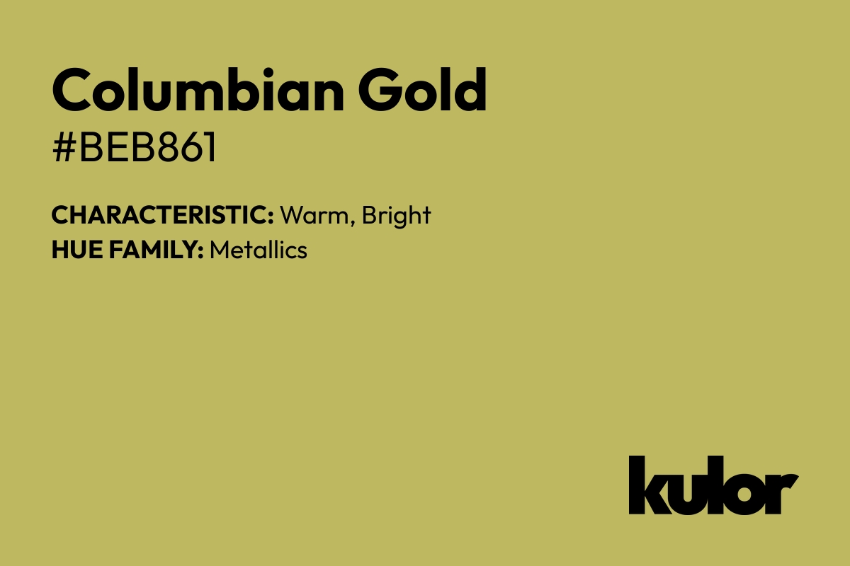 Columbian Gold is a color with a HTML hex code of #beb861.