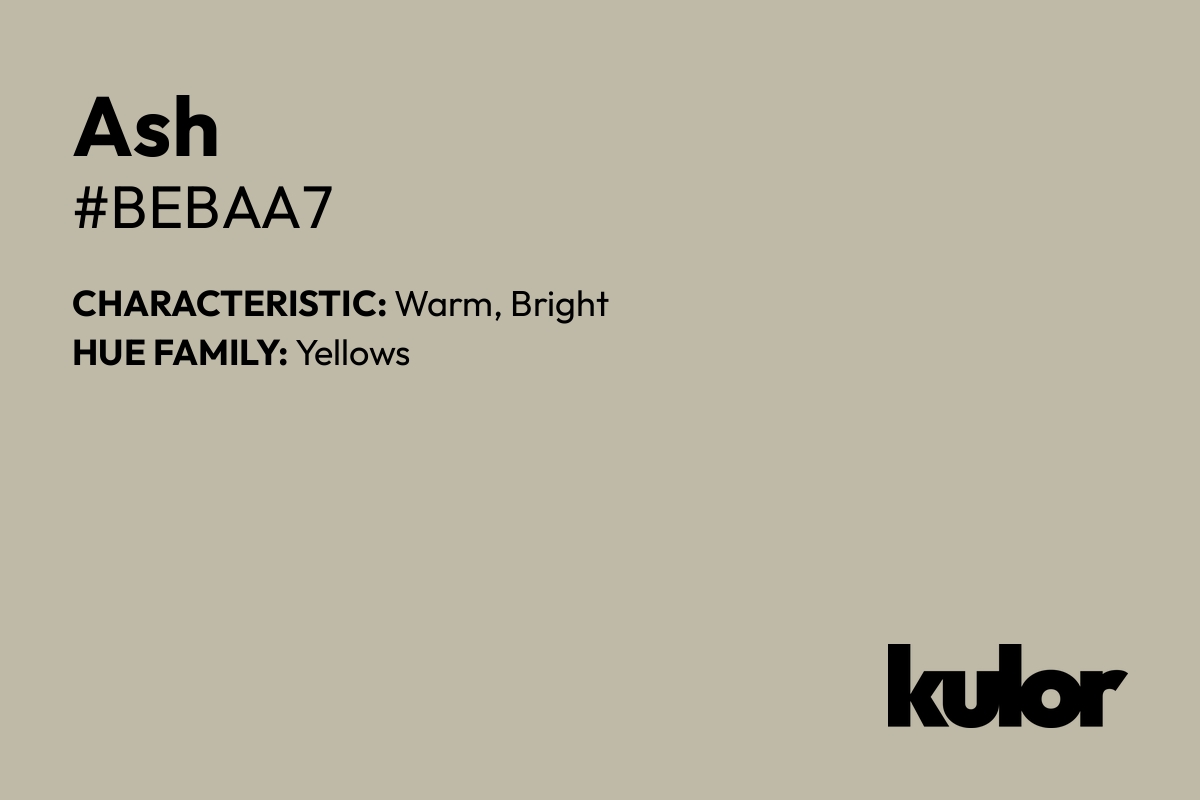 Ash is a color with a HTML hex code of #bebaa7.