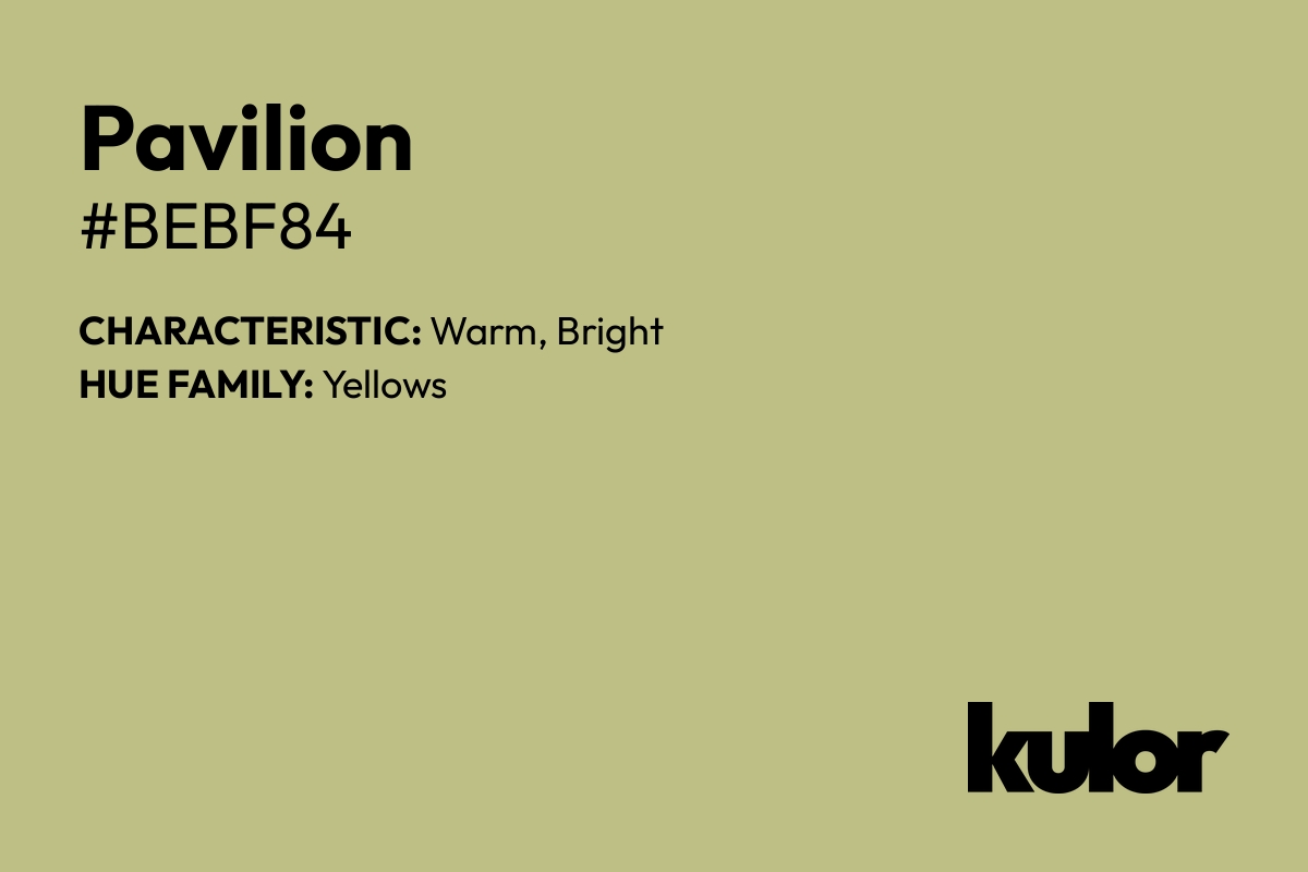 Pavilion is a color with a HTML hex code of #bebf84.