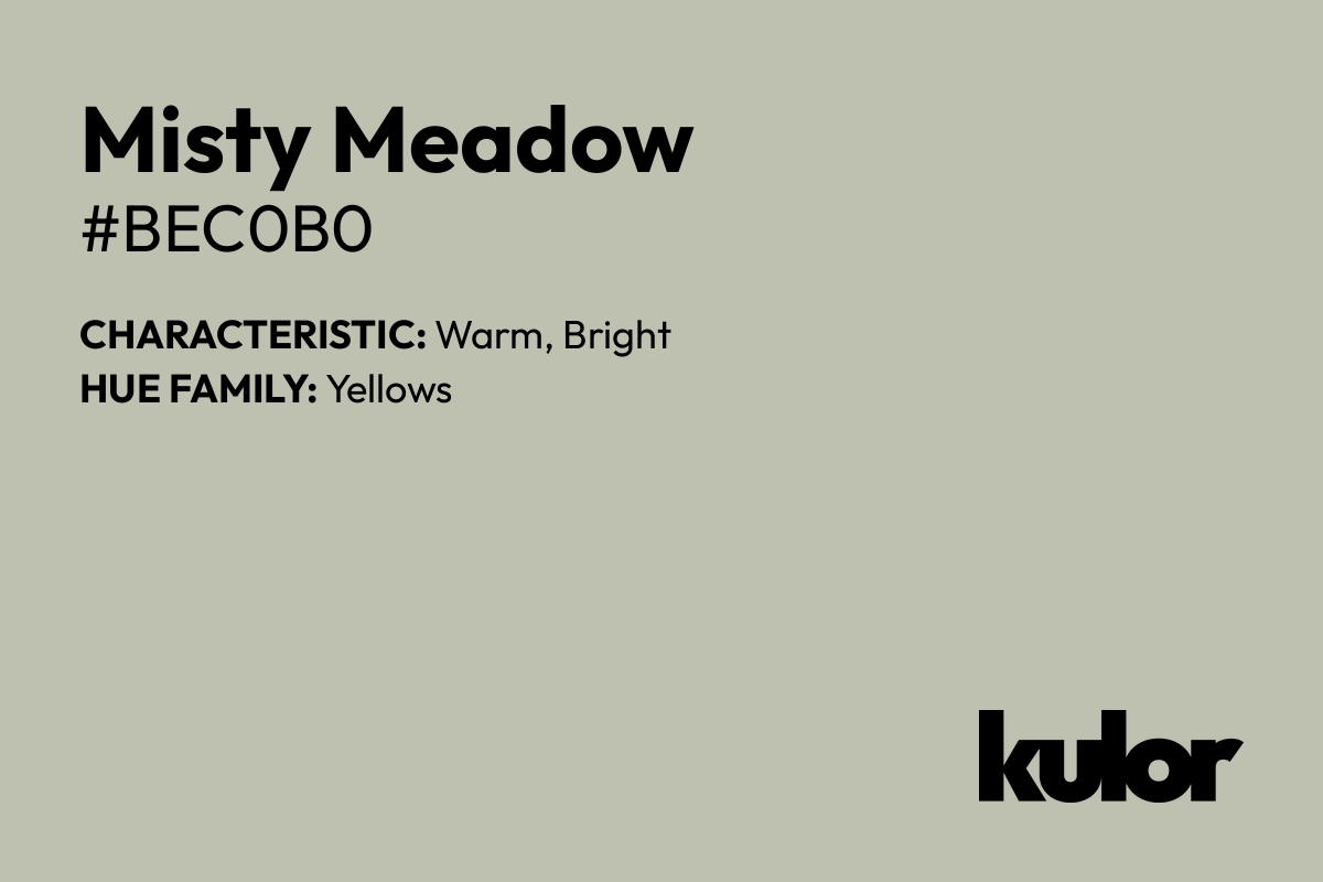 Misty Meadow is a color with a HTML hex code of #bec0b0.