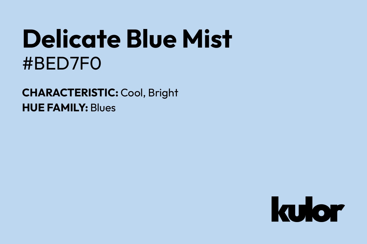 Delicate Blue Mist is a color with a HTML hex code of #bed7f0.