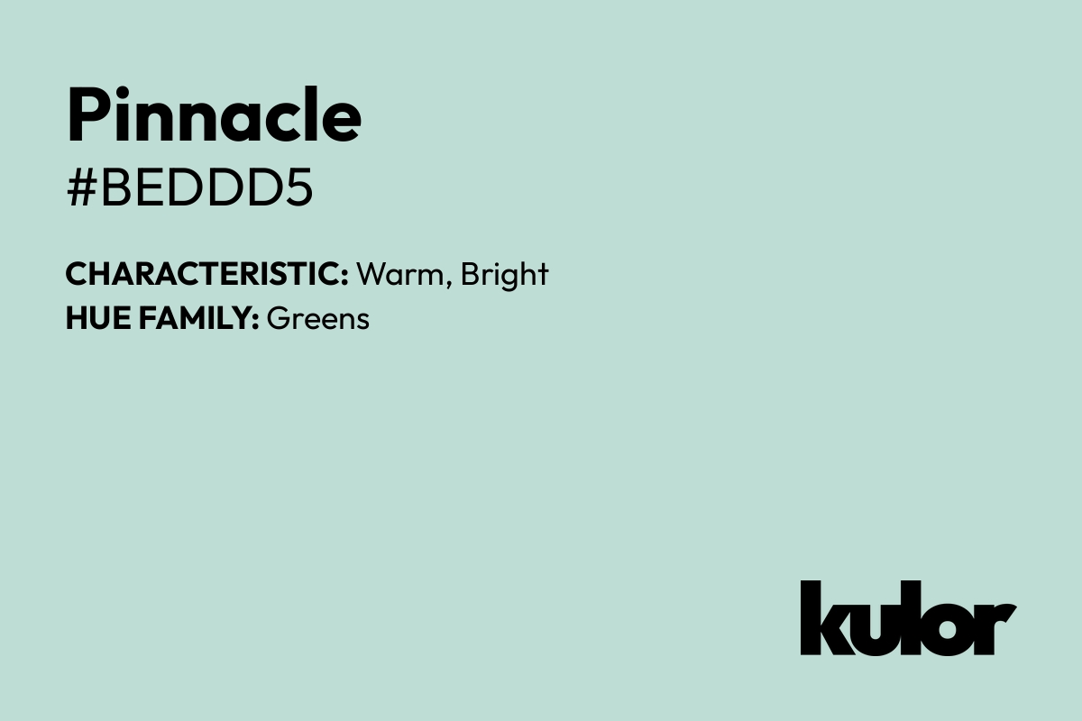 Pinnacle is a color with a HTML hex code of #beddd5.