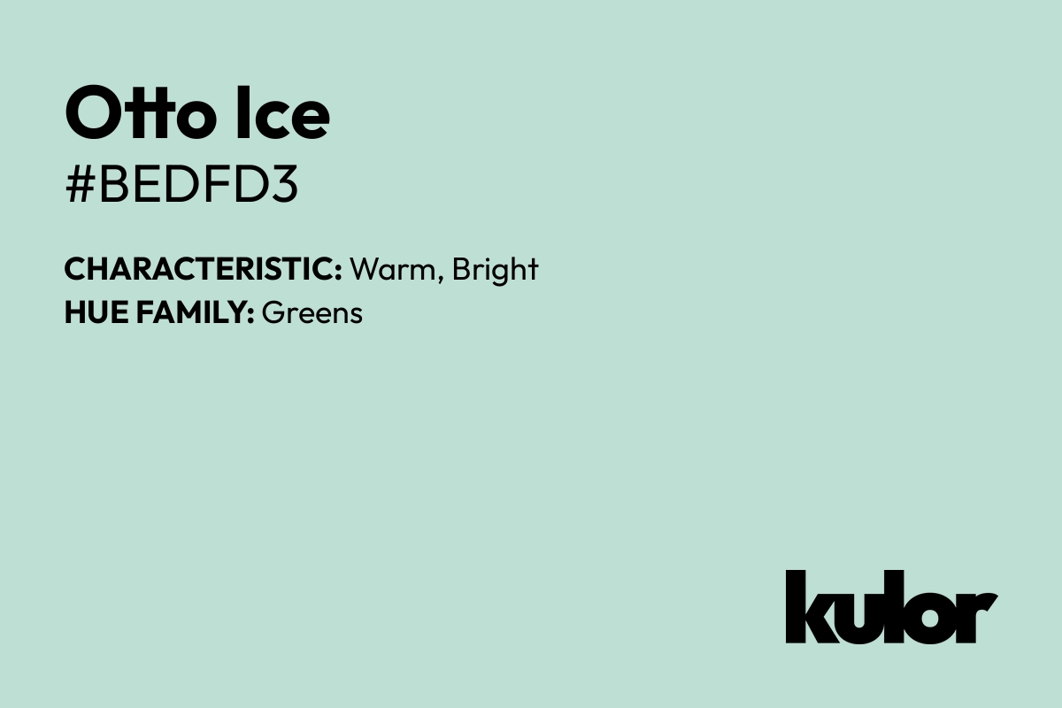 Otto Ice is a color with a HTML hex code of #bedfd3.