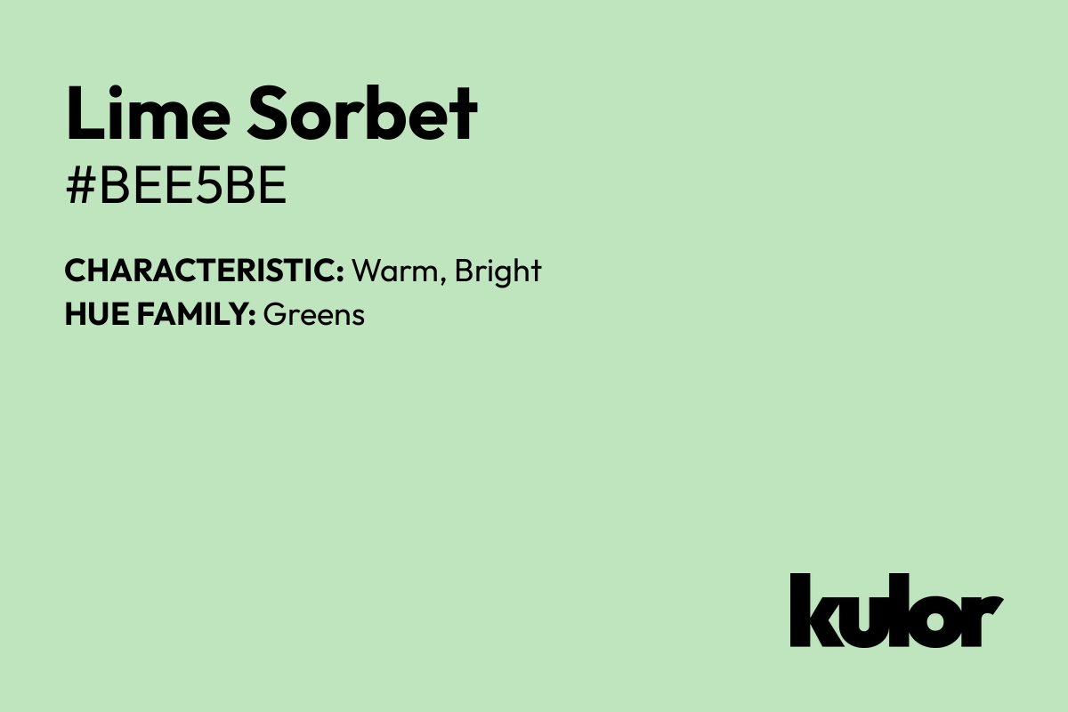 Lime Sorbet is a color with a HTML hex code of #bee5be.