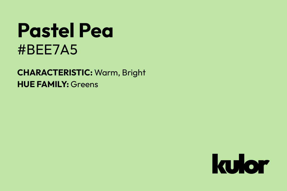 Pastel Pea is a color with a HTML hex code of #bee7a5.