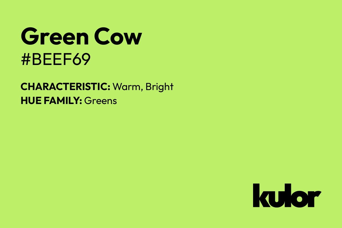 Green Cow is a color with a HTML hex code of #beef69.