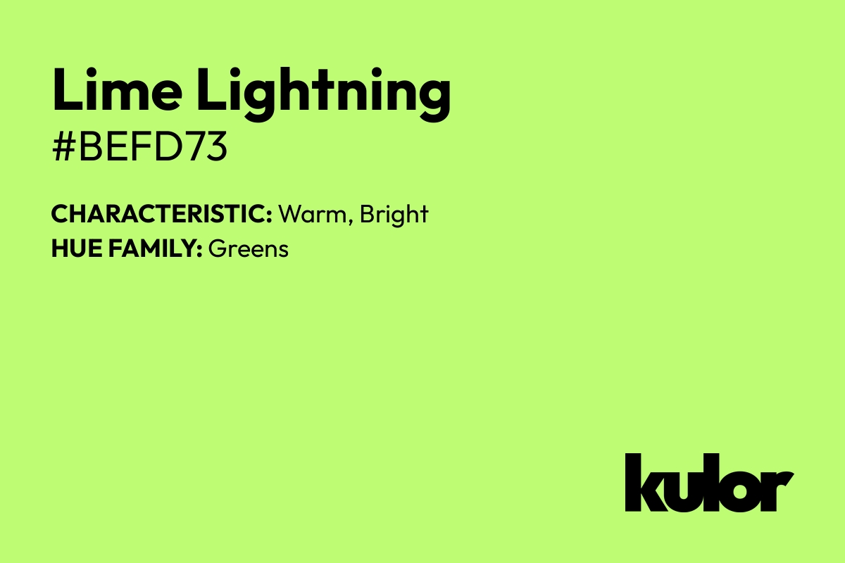 Lime Lightning is a color with a HTML hex code of #befd73.