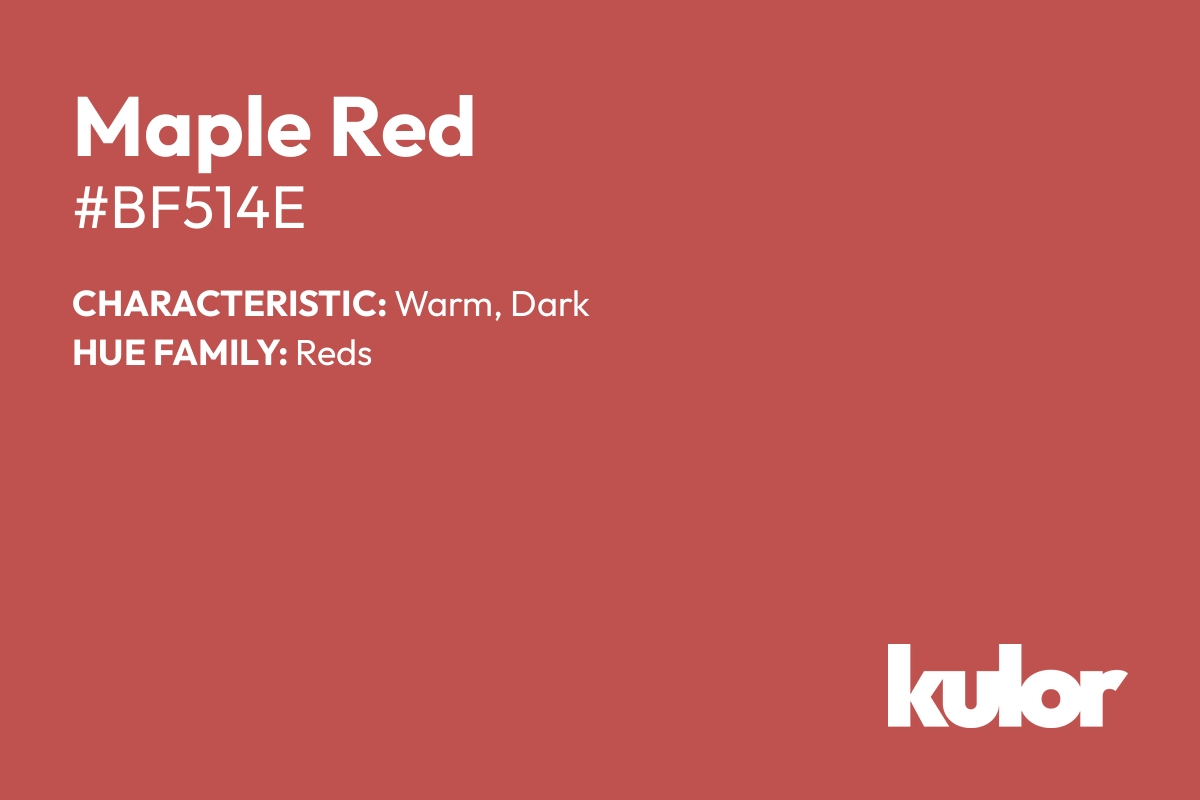 Maple Red is a color with a HTML hex code of #bf514e.