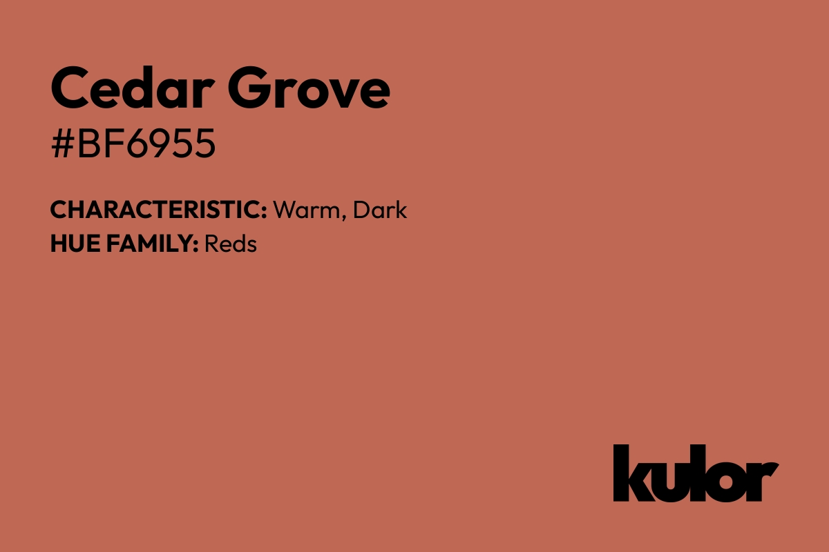 Cedar Grove is a color with a HTML hex code of #bf6955.