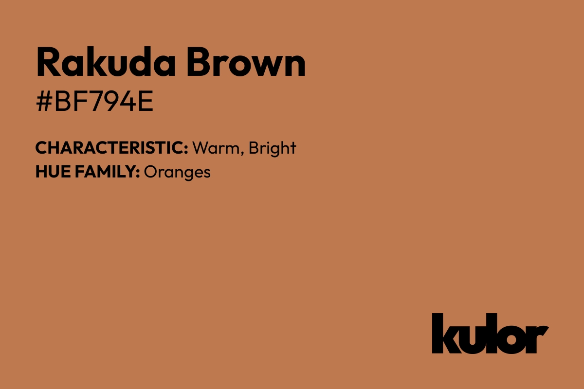 Rakuda Brown is a color with a HTML hex code of #bf794e.