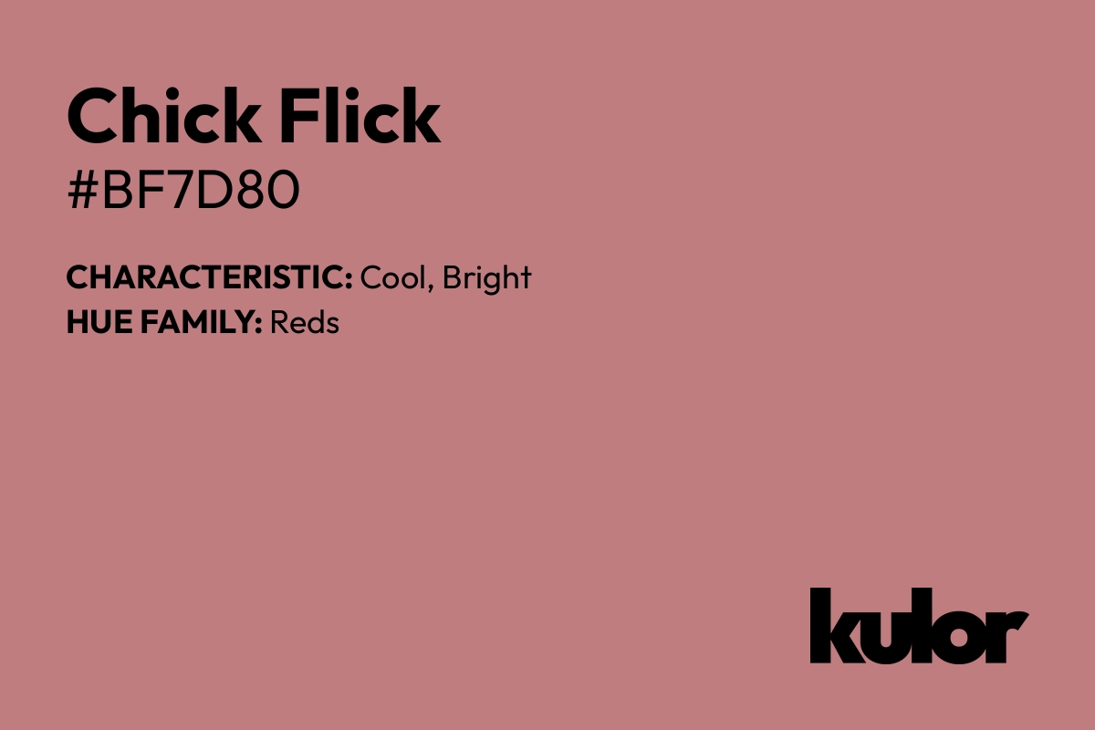 Chick Flick is a color with a HTML hex code of #bf7d80.