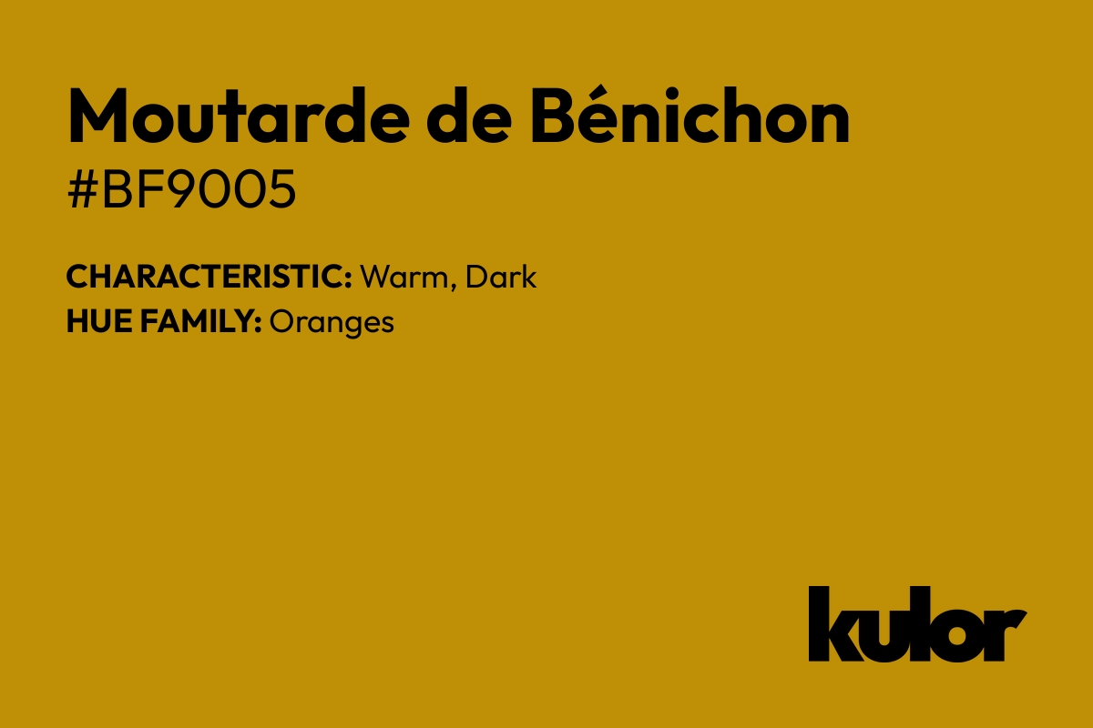 Moutarde de Bénichon is a color with a HTML hex code of #bf9005.